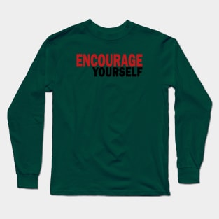 Encourage Yourself tshirt Long Sleeve T-Shirt